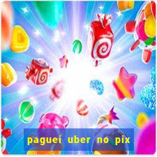 paguei uber no pix e nao achou motorista